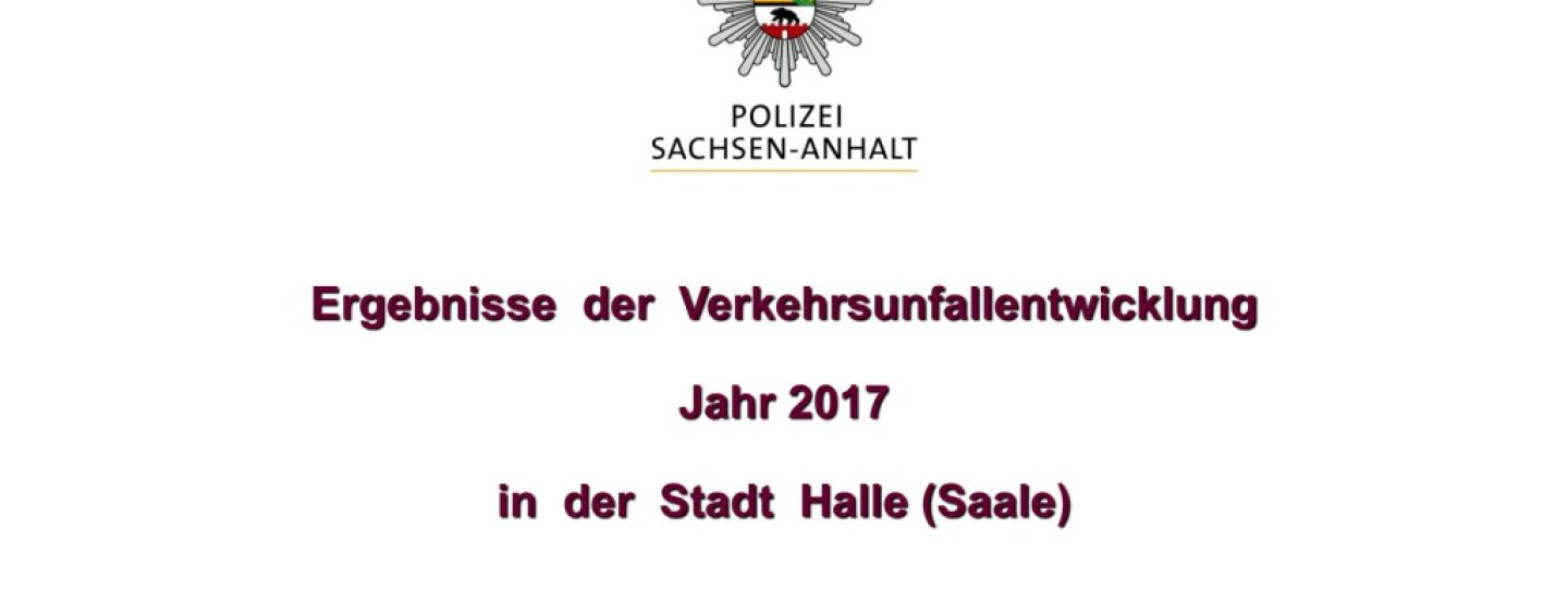 Verkehrsunfallbilanz 2017 des Polizeireviers Halle