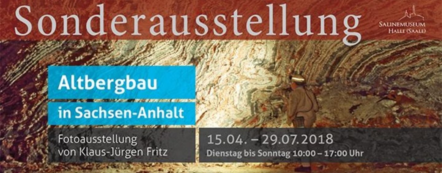 Altbergbau in Sachsen-Anhalt Fotoausstellung  im Salinemuseum