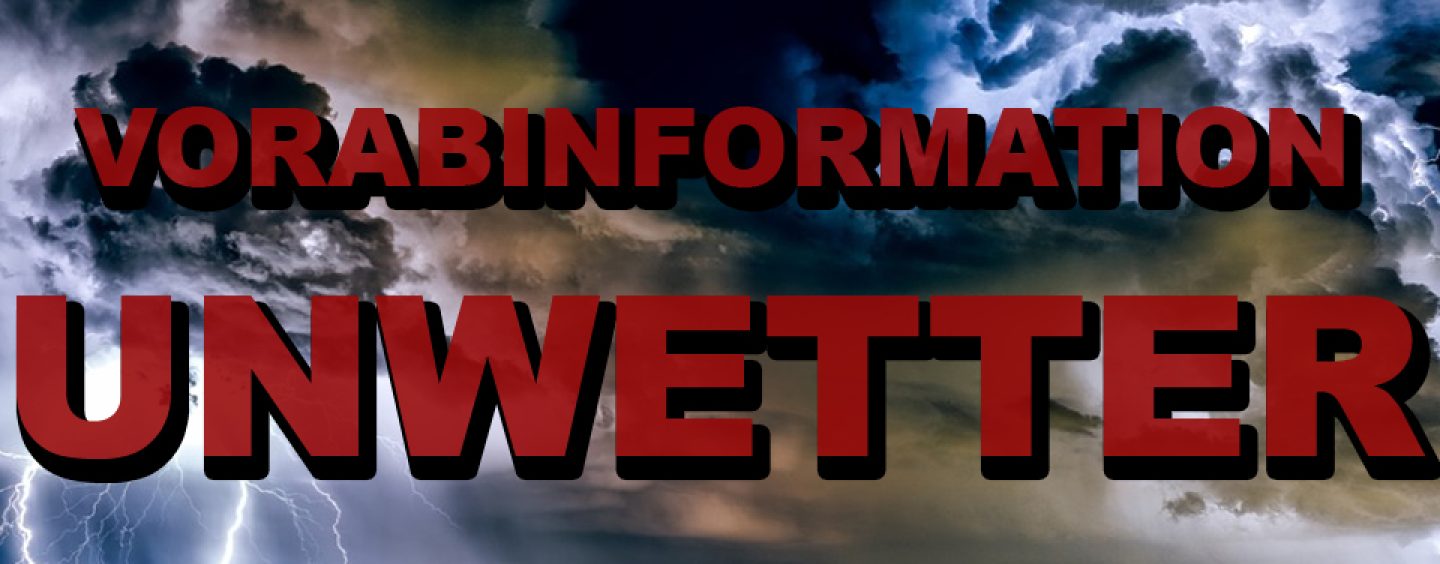Vorabinformation Unwetter – Deutscher Wetterdienst warnt vor schwerem Gewitter