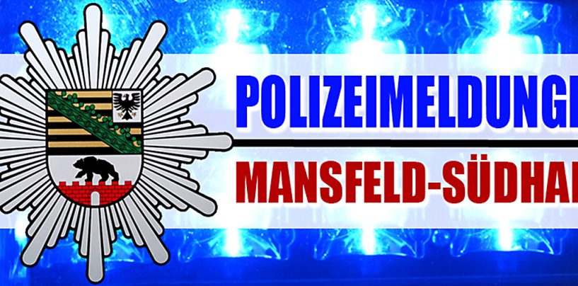 Meldungen des Polizeirevuer Mansfeld-Südharz