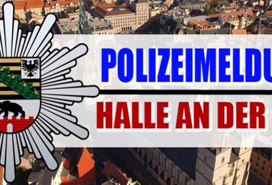 Meldungen des Polizeirevier Halle (Saale)