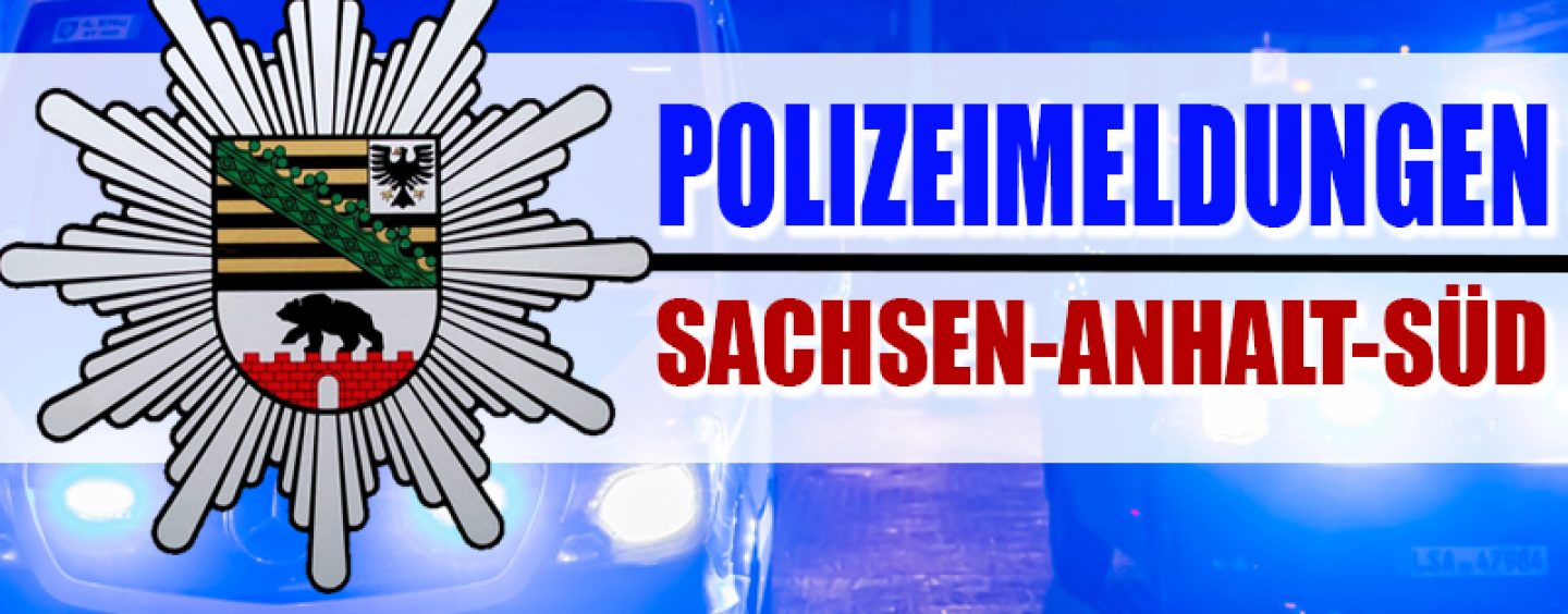 Polizeimeldungen aus dem Saalekreis und Mansfeld-Südharz