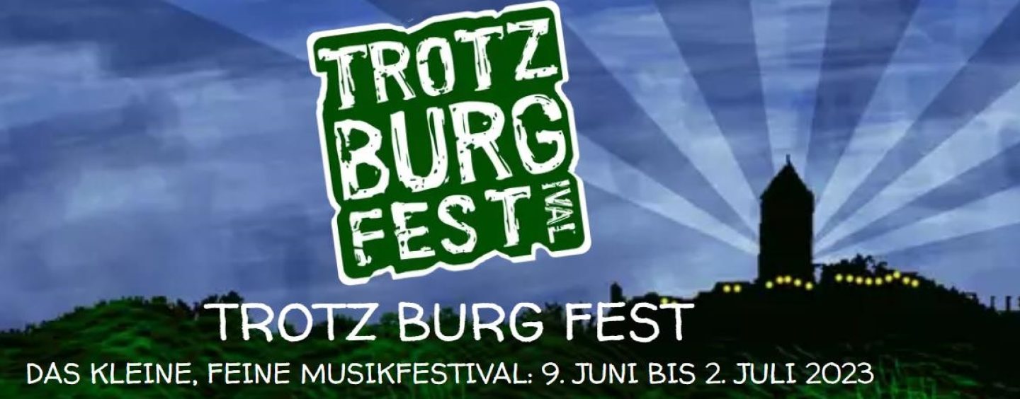 Viertes Trotzburgfest – das kleine, feine Musikfestival